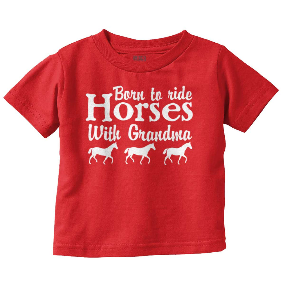Born To Ride Horses With Grandma Infant Toddler T Shirt-Direct To Garment Print-Brisco Baby