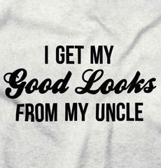 Good Looks From Uncle Infant Toddler T Shirt-Direct To Garment Print-Brisco Baby