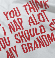 Nap A Lot See Grandma Infant Toddler T Shirt-Direct To Garment Print-Brisco Baby