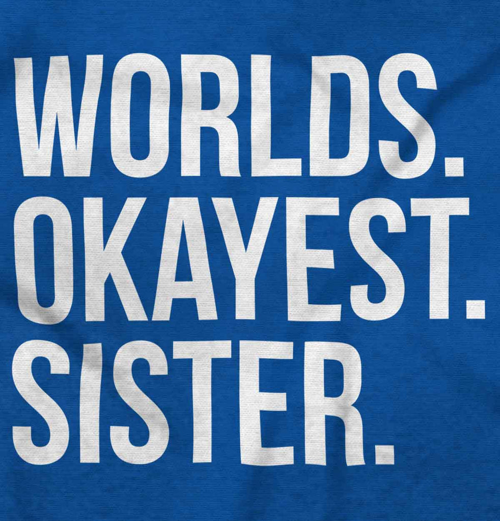 Worlds Okayest Sister Romper Bodysuit-Direct To Garment Print-Brisco Baby