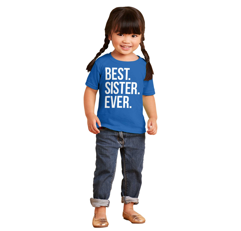 Best Sister Ever Infant Toddler T Shirt-Direct To Garment Print-Brisco Baby