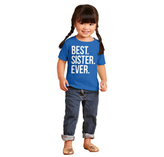 Best Sister Ever Infant Toddler T Shirt-Direct To Garment Print-Brisco Baby