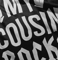 My Cousin Rocks Infant Toddler T Shirt-Direct To Garment Print-Brisco Baby