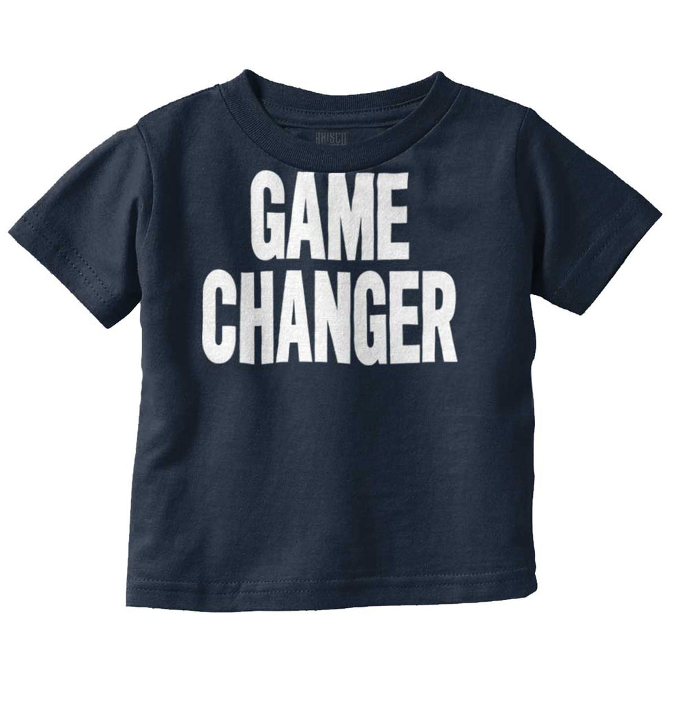 Game Changer Infant Toddler T Shirt-Direct To Garment Print-Brisco Baby