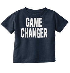 Game Changer Infant Toddler T Shirt-Direct To Garment Print-Brisco Baby