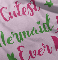 Cutest Mermaid Ever Infant Toddler T Shirt-Direct To Garment Print-Brisco Baby