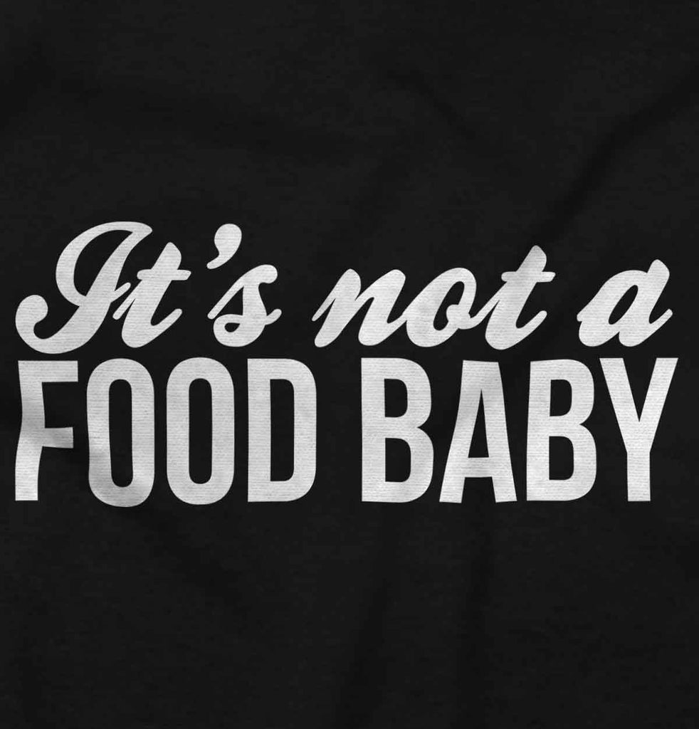 It's Not A Food Baby Maternity T-Shirt-Direct To Garment Print-Brisco Baby