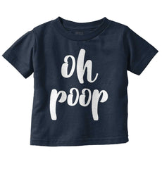 Oh Poop Infant Toddler T Shirt-Direct To Garment Print-Brisco Baby
