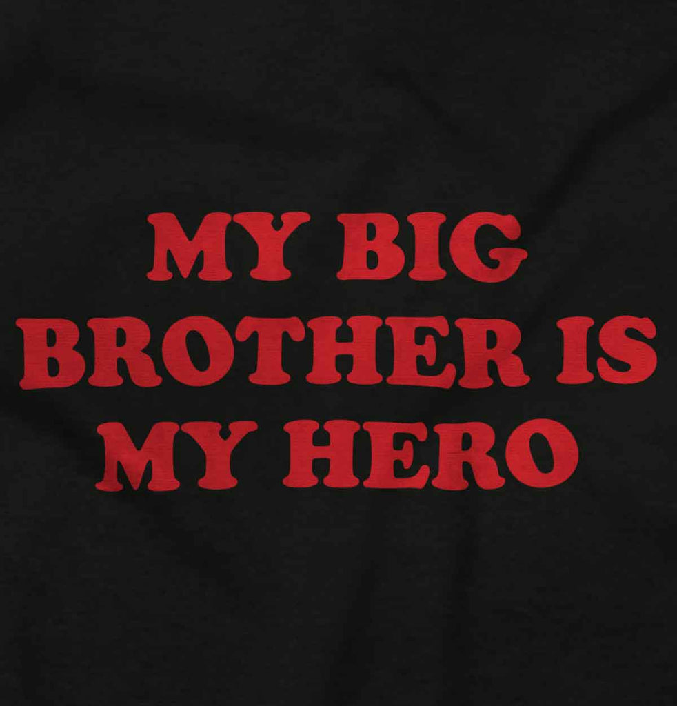My Big Brother Is My Hero Infant Toddler T Shirt-Direct To Garment Print-Brisco Baby