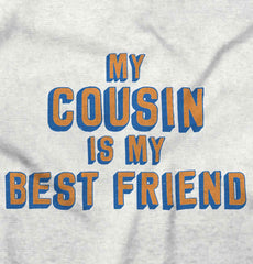 Cousin Best Friend Infant Toddler T Shirt-Direct To Garment Print-Brisco Baby