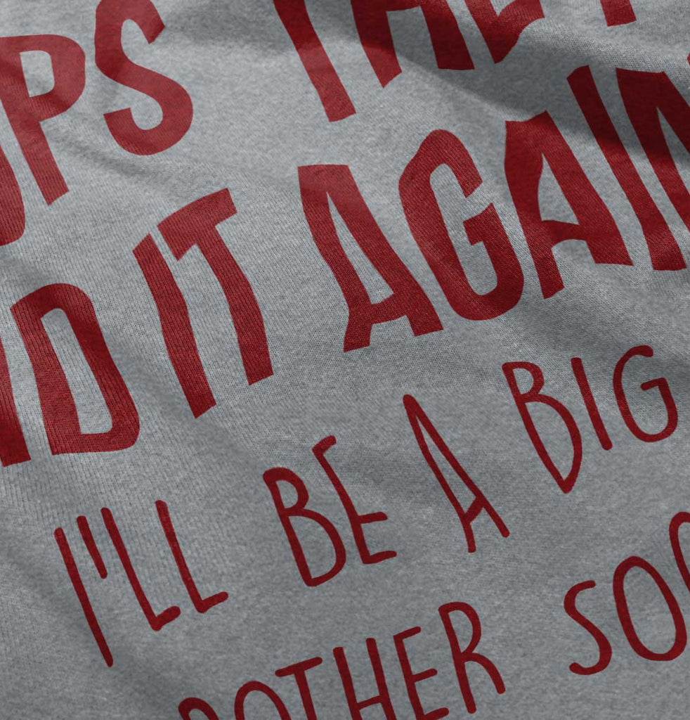 Oops They Did It Again Big Brother Infant Toddler T Shirt-Direct To Garment Print-Brisco Baby