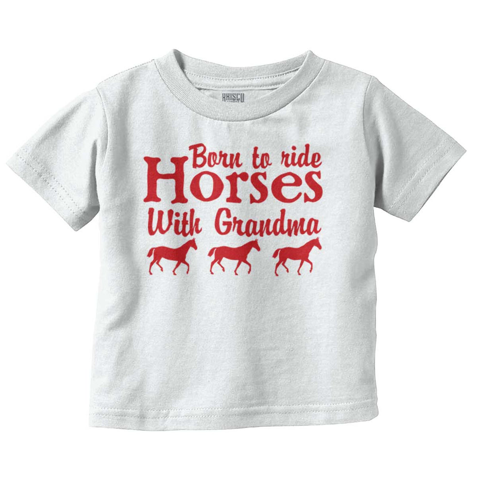 Born To Ride Horses With Grandma Infant Toddler T Shirt-Direct To Garment Print-Brisco Baby