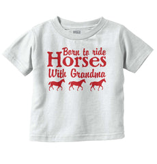 Born To Ride Horses With Grandma Infant Toddler T Shirt-Direct To Garment Print-Brisco Baby