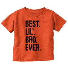 Best Lil' Bro Ever Infant Toddler T Shirt-Direct To Garment Print-Brisco Baby