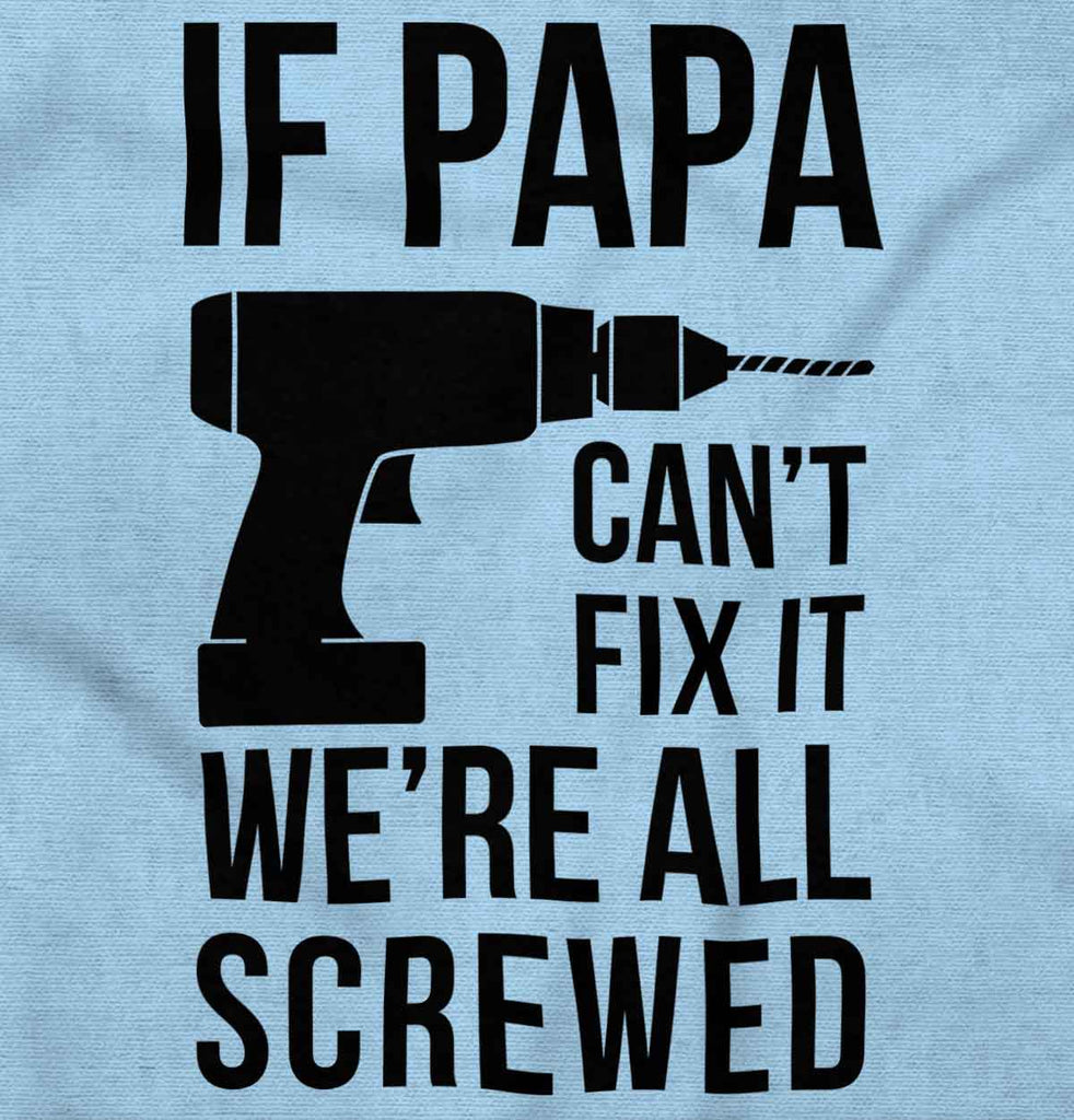 Papa Can't Fix We're Screwed Romper Bodysuit-Direct To Garment Print-Brisco Baby