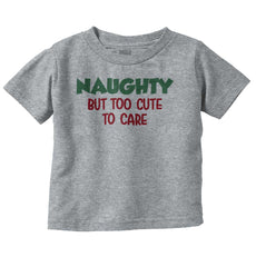 Naughty Too Cute To Care Infant Toddler T Shirt-Direct To Garment Print-Brisco Baby