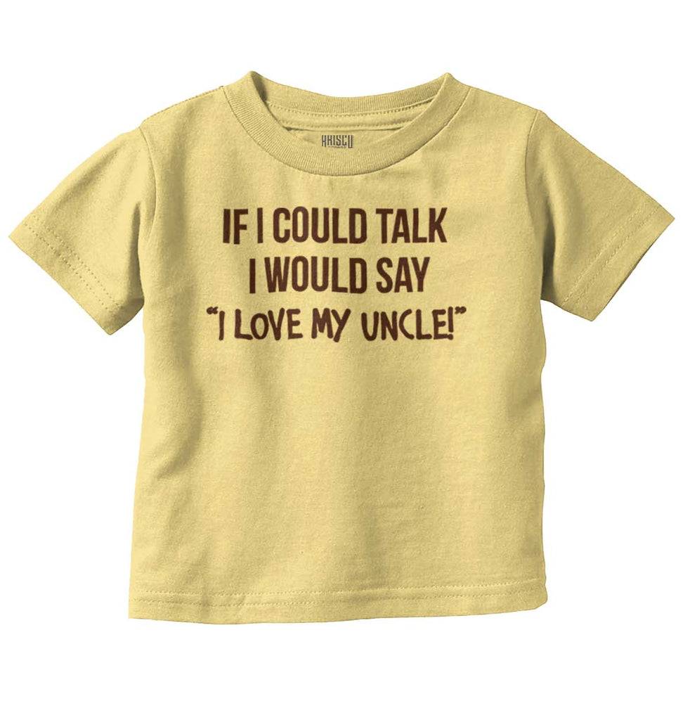 I Love My Uncle Toddler Infant Toddler T Shirt-Direct To Garment Print-Brisco Baby