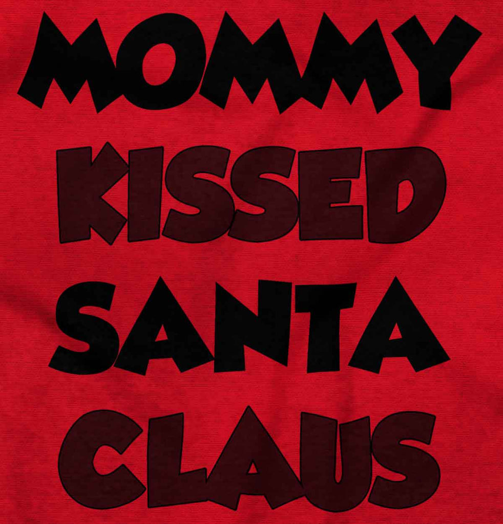 Mommy Kissed Santa Claus Infant Toddler T Shirt-Direct To Garment Print-Brisco Baby