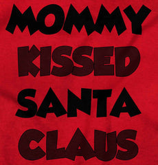 Mommy Kissed Santa Claus Infant Toddler T Shirt-Direct To Garment Print-Brisco Baby