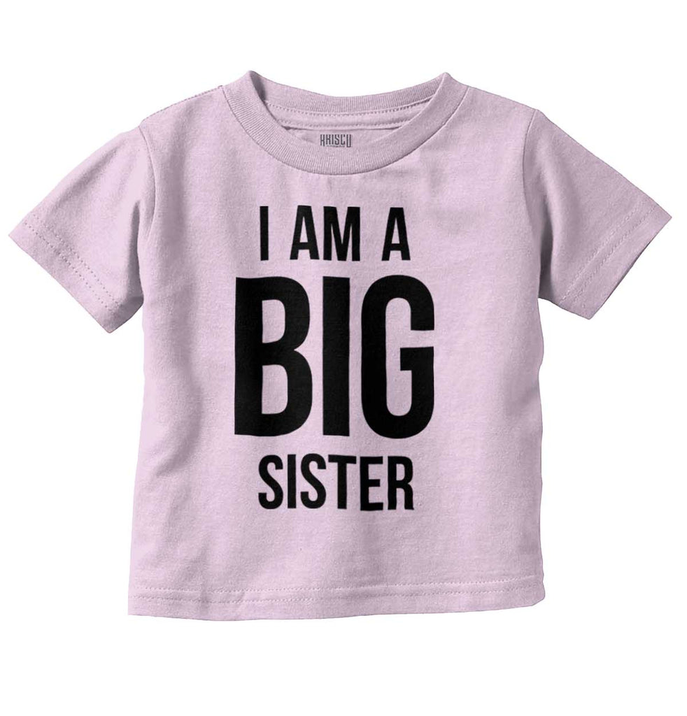 I Have A Big Sister Infant Toddler T Shirt-Direct To Garment Print-Brisco Baby