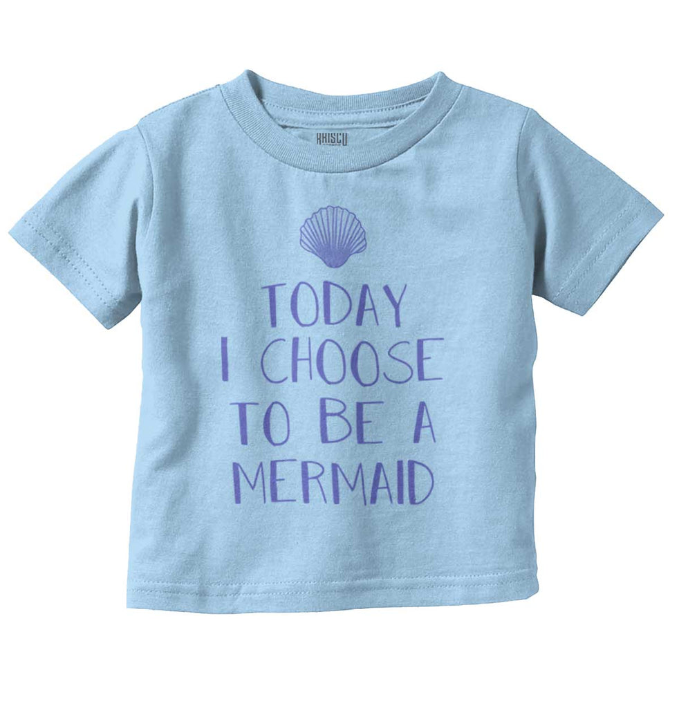 Choose To Be Mermaid Infant Toddler T Shirt-Direct To Garment Print-Brisco Baby
