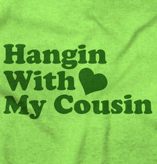 Hangin With Cousin Infant Toddler T Shirt-Direct To Garment Print-Brisco Baby
