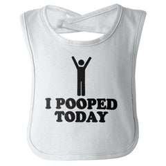 I Pooped Today Infant Baby Bib-Direct To Garment Print-Brisco Baby