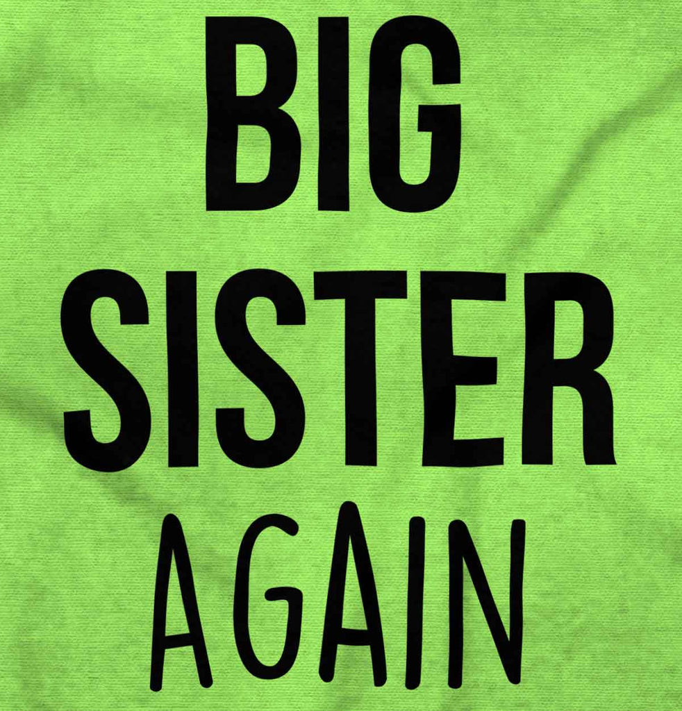 Big Sister Again Infant Toddler T Shirt-Direct To Garment Print-Brisco Baby