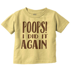 Poops I Did It Again Infant Toddler T Shirt-Direct To Garment Print-Brisco Baby