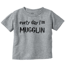 Every Day I'm Mugglin' Infant Toddler T Shirt-Direct To Garment Print-Brisco Baby