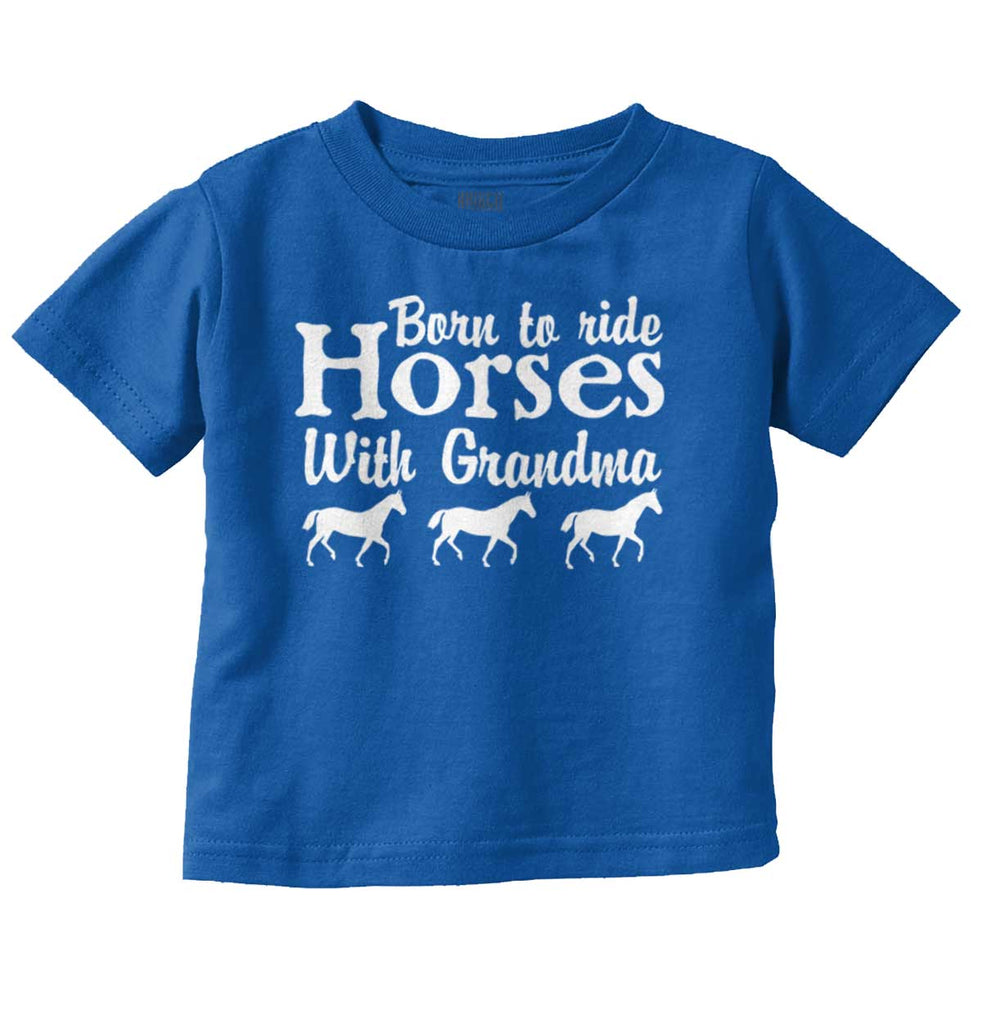 Born To Ride Horses With Grandma Infant Toddler T Shirt-Direct To Garment Print-Brisco Baby