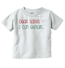 Dear Santa Can Explain Infant Toddler T Shirt-Direct To Garment Print-Brisco Baby
