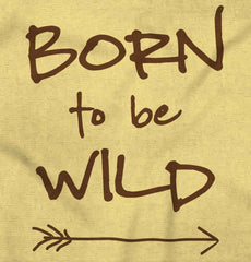 Born To Be Wild Infant Toddler T Shirt-Direct To Garment Print-Brisco Baby