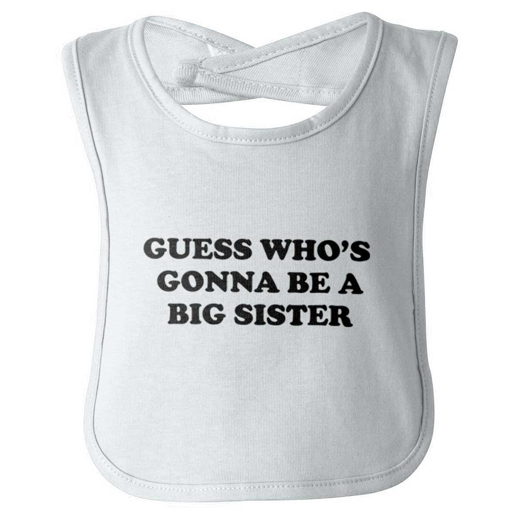 Guess Who's Gonna Be A Big Sister? Infant Baby Bib-Direct To Garment Print-Brisco Baby
