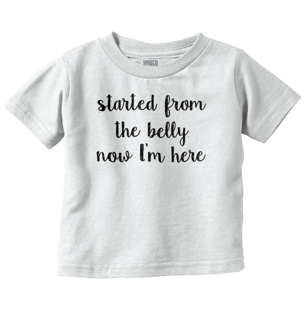 Started From The Belly Infant Toddler T Shirt-Direct To Garment Print-Brisco Baby