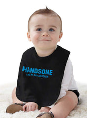 Handsome Like My Big Brother Infant Baby Bib-Direct To Garment Print-Brisco Baby