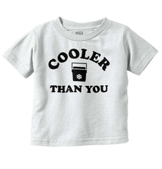 Cooler Than You Infant Toddler T Shirt-Direct To Garment Print-Brisco Baby
