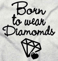 Born To Wear Diamond Infant Toddler T Shirt-Direct To Garment Print-Brisco Baby