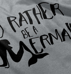 Rather Be A Mermaid Infant Toddler T Shirt-Direct To Garment Print-Brisco Baby