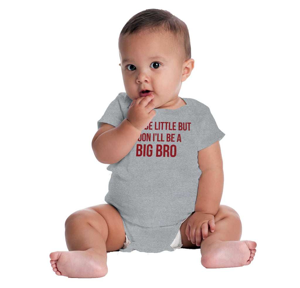 I May Be Little But Soon I'll Be A Big Bro Romper Bodysuit-Direct To Garment Print-Brisco Baby