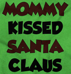Mommy Kissed Santa Claus Infant Toddler T Shirt-Direct To Garment Print-Brisco Baby