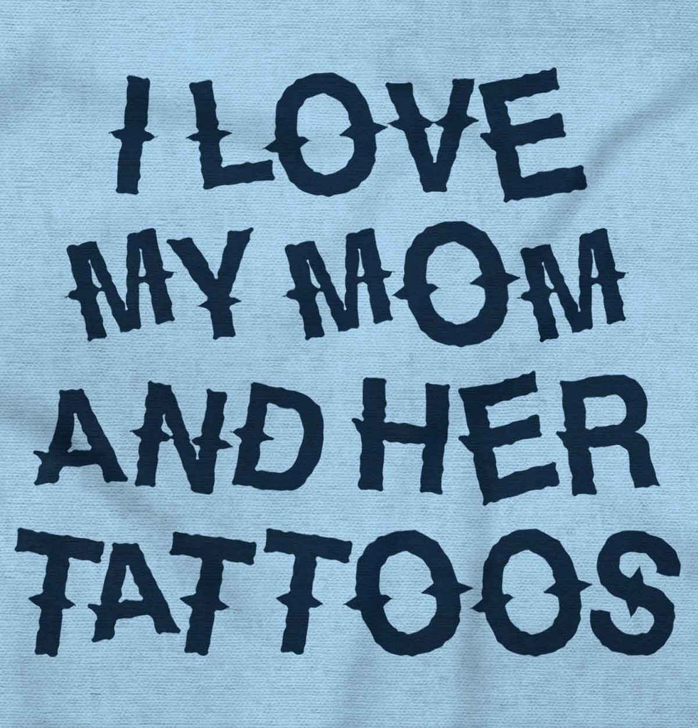 Mom's Tattoos Infant Toddler T Shirt-Direct To Garment Print-Brisco Baby