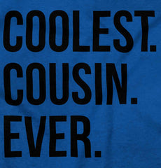Coolest Cousin Ever Infant Toddler T Shirt-Direct To Garment Print-Brisco Baby