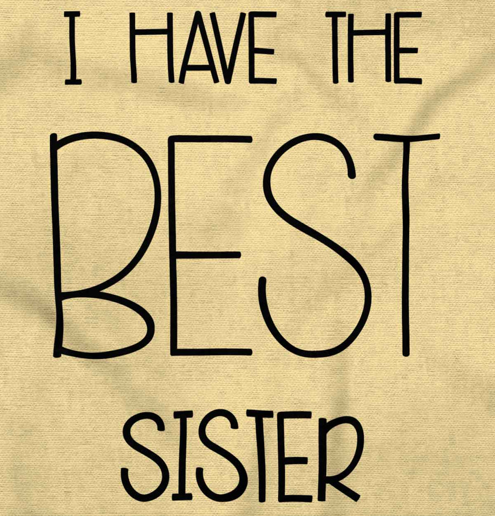 Have The Best Sister Romper Bodysuit-Direct To Garment Print-Brisco Baby