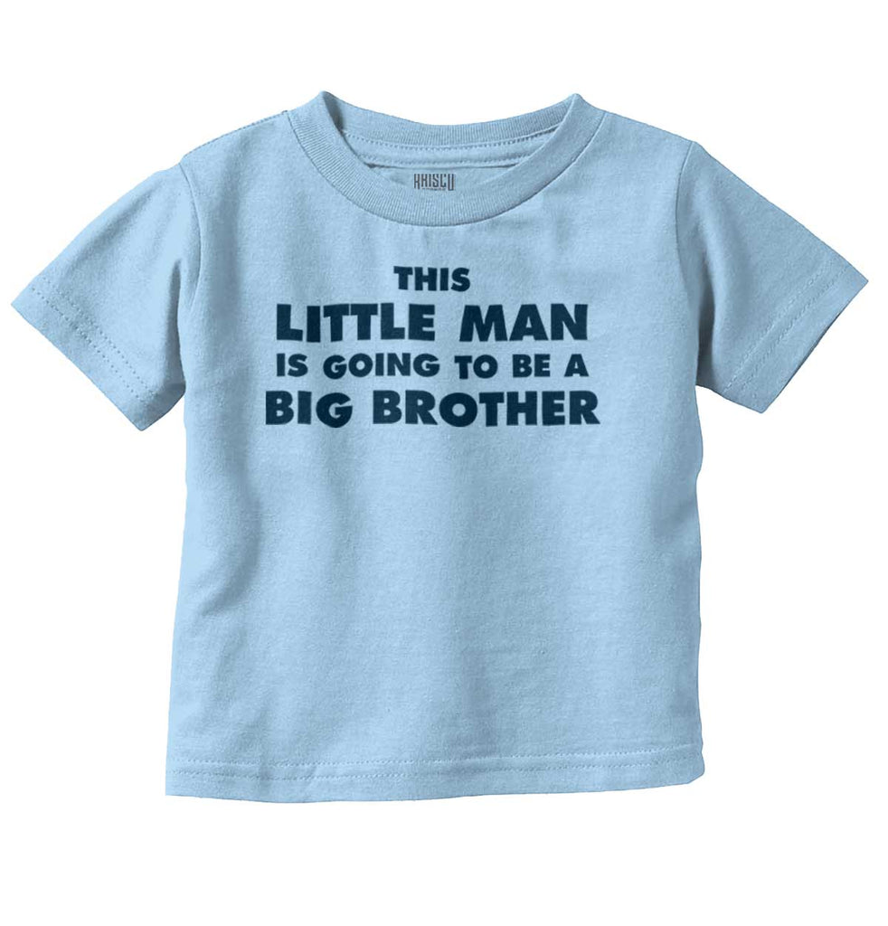 Little Man Going To Be Big Brother Infant Toddler T Shirt-Direct To Garment Print-Brisco Baby