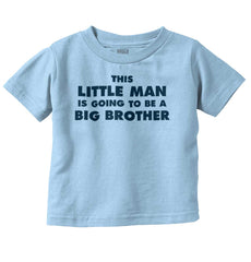 Little Man Going To Be Big Brother Infant Toddler T Shirt-Direct To Garment Print-Brisco Baby
