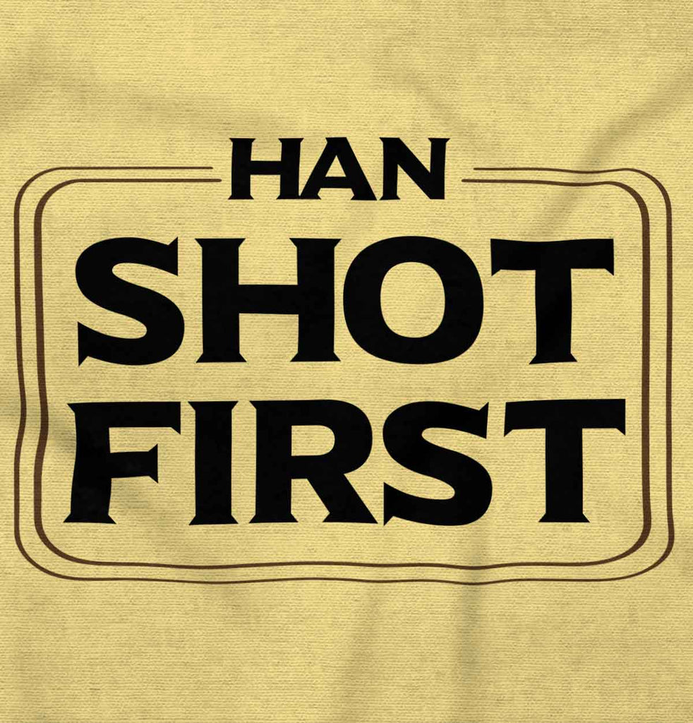Han Shot First Infant Toddler T Shirt-Direct To Garment Print-Brisco Baby