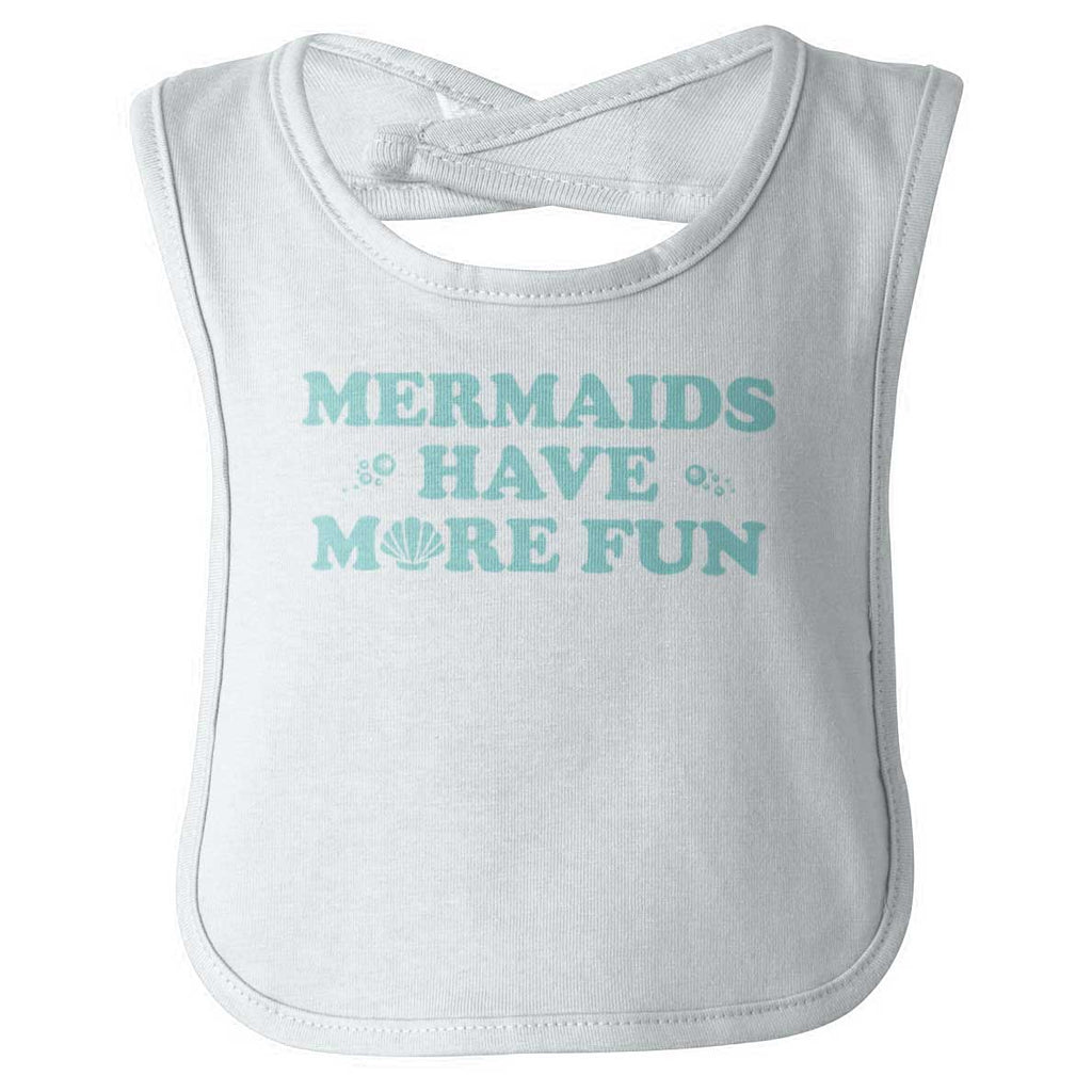 Mermaids Have More Fun Infant Baby Bib-Direct To Garment Print-Brisco Baby