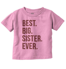 Best Big Sister Ever Infant Toddler T Shirt-Direct To Garment Print-Brisco Baby