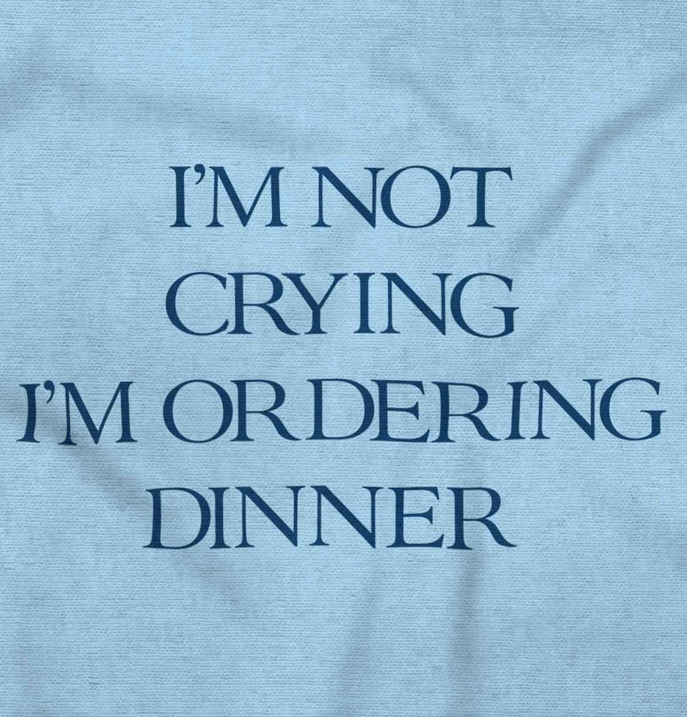 I'm Not Crying Infant Toddler T Shirt-Direct To Garment Print-Brisco Baby